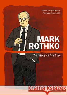 Mark Rothko: The Story of His Life Francesco Matteuzzi Giovanni Scarduelli 9783791387918 Prestel - książka
