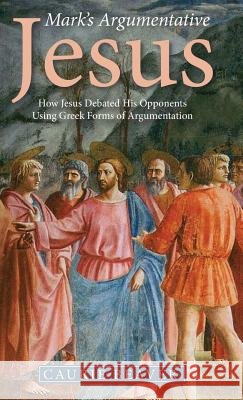 Mark's Argumentative Jesus Caurie Beaver 9781532646447 Wipf & Stock Publishers - książka