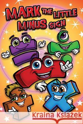 Mark The Little Minus Sign Garret, Linda C. 9780578168944 Worthy Values - książka
