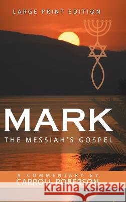 Mark the Messiah's Gospel Carroll Roberson 9781973657590 WestBow Press - książka