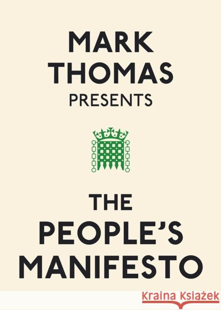 Mark Thomas Presents the People's Manifesto Mark Thomas 9780091937966  - książka