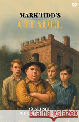 Mark Tidd's Citadel Clarence Budington Kelland 9789371133609 Double 9 Books - książka