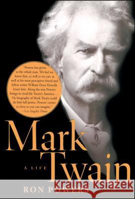 Mark Twain: A Life Ron Powers 9780743249010 Free Press - książka