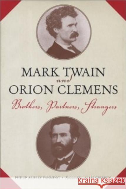 Mark Twain and Orion Clemens: Brothers, Partners, Strangers Philip Ashley Fanning Alan Gribben 9780817353230 University of Alabama Press - książka