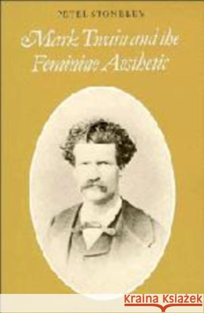 Mark Twain and the Feminine Aesthetic Peter Stoneley 9780521405492 Cambridge University Press - książka