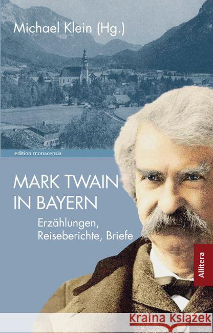 Mark Twain in Bayern : Erzählungen, Reiseberichte, Briefe Twain, Mark 9783869068268 Allitera Verlag - książka