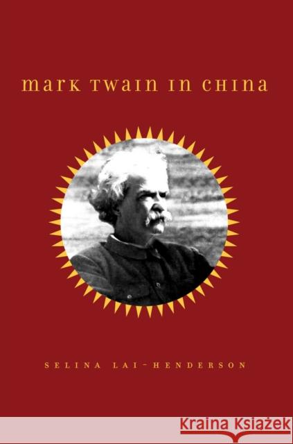 Mark Twain in China Selina Lai-Henderson 9780804789646 Stanford University Press - książka