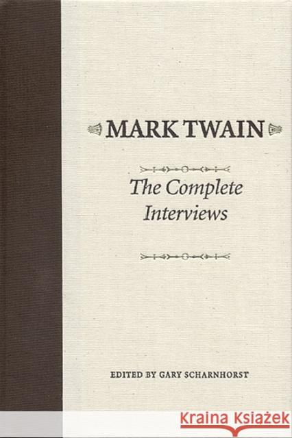 Mark Twain: The Complete Interviews Gary Scharnhorst 9780817359959 University Alabama Press - książka
