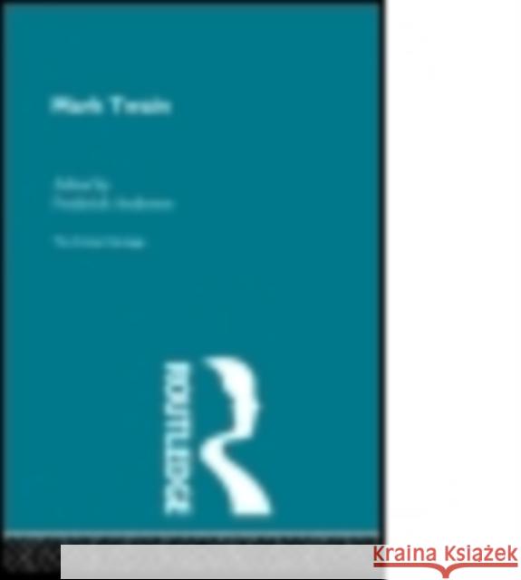 Mark Twain: The Critical Heritage Anderson, Frederick 9780415868143 Routledge - książka