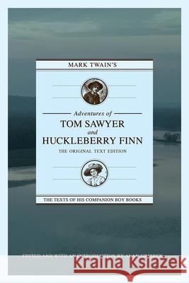 Mark Twain's Adventures of Tom Sawyer and Huckleberry Finn: The Original Text Edition Mark Twain Alan Gribben 9781603062374 NewSouth - książka