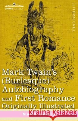Mark Twain's (Burlesque) Autobiography and First Romance Mark Twain 9781646793501 Cosimo Classics - książka