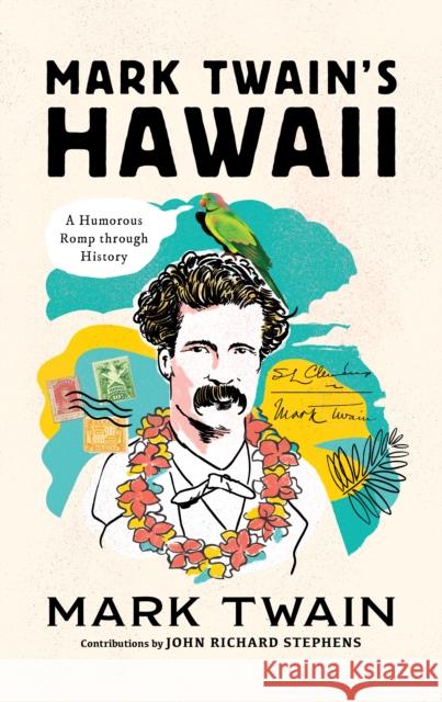 Mark Twain's Hawaii: A Humorous Romp Through History Stephens, John Richard 9781493053124 Two Dot Books - książka