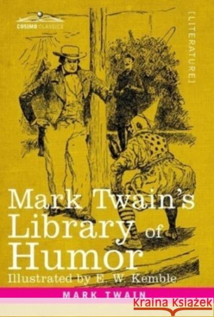 Mark Twain's Library of Humor: Originally Illustrated Mark Twain, E W Kemble 9781646795789 Cosimo Classics - książka