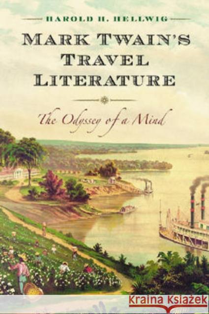 Mark Twain's Travel Literature: The Odyssey of a Mind Hellwig, Harold H. 9780786436514 McFarland & Company - książka