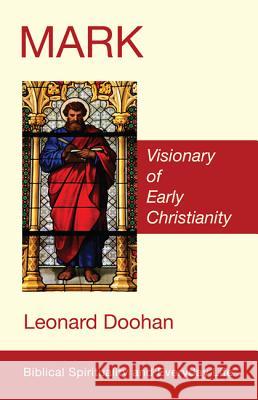 Mark: Visionary of Early Christianity Leonard Doohan 9781532606618 Wipf & Stock Publishers - książka