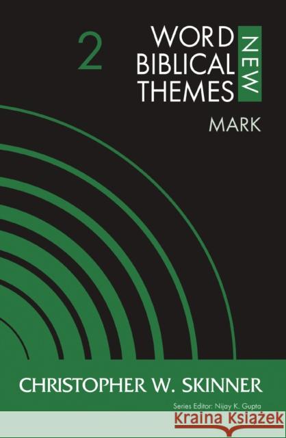 Mark, Volume 2 Christopher W. Skinner 9780310126850 Zondervan Academic - książka