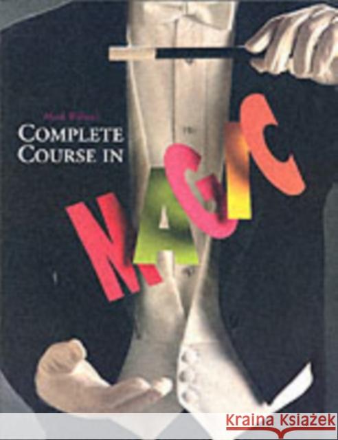 Mark Wilson's Complete Course in Magic Mark Wilson 9780762414550 Running Press Book Publishers - książka