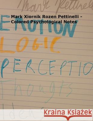 Mark Xiornik Rozen Pettinelli - Colored Psychological Notes Pettinelli, Mark Rozen 9780578762050 LIGHTNING SOURCE UK LTD - książka