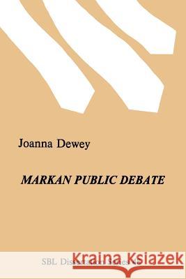 Markan Public Debate Joanna Dewey 9780891303381 Society of Biblical Literature - książka
