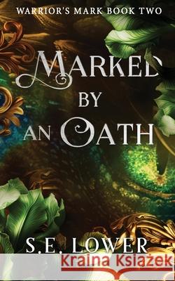 Marked by an Oath: Dragons S. E. Lower 9781945274169 Time Glider Books - książka