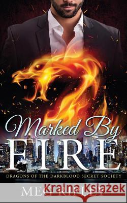 Marked by Fire Meg Ripley 9781981789306 Createspace Independent Publishing Platform - książka