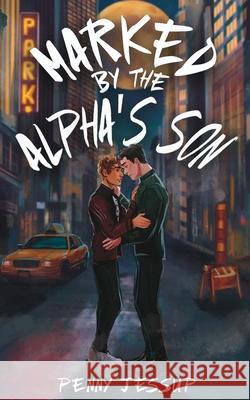 Marked by the Alpha's Son Penny Jessup 9781915585516 Tiny Ghost Press - książka