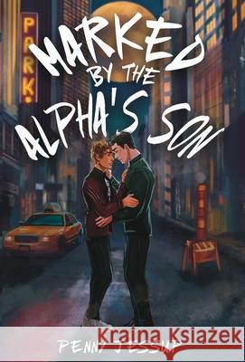 Marked by the Alpha's Son Penny Jessup 9781915585523 Tiny Ghost Press - książka