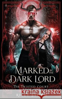 Marked by the Dark Lord Riley Storm   9798377054221 Independently Published - książka