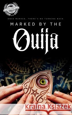 Marked by the Ouija Wells, Scott, Tomarchio, Bridgetta Marketing, Powers Hendry, Virginia 9798995419549 Twisted Tales LLC - książka