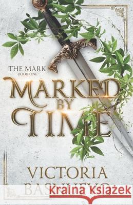 Marked by Time Victoria Basnuevo 9781543089998 Createspace Independent Publishing Platform - książka