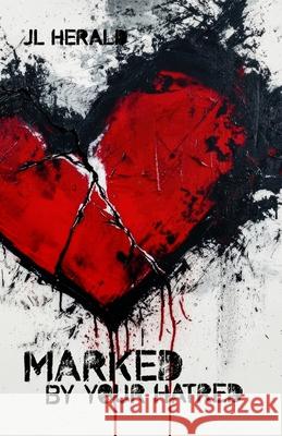Marked By Your Hatred J. L. Herald 9780645991574 Yellow Gerbera Publishing - książka