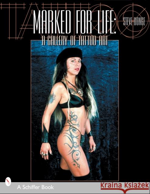 Marked for Life: A Gallery of Tattoo Art Steve Bonge 9780764314360 Schiffer Publishing - książka