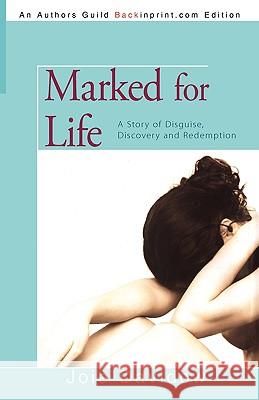 Marked for Life: A Story of Disguise, Discovery and Redemption Davidow, Joie 9781440109959 iUniverse - książka