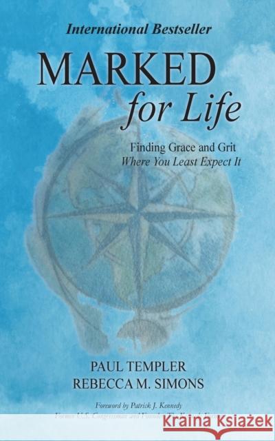 Marked for Life: Finding Grace and Grit Where You Least Expect It Paul Templer Patrick J. Kennedy Rebecca M. Simons 9781955047494 Titletown Publishing, LLC - książka