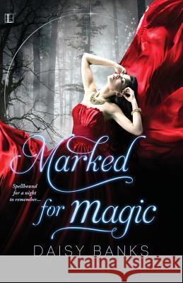 Marked For Magic Daisy Banks 9781616507008 Lyrical Press Inc - książka