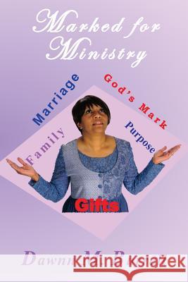 Marked for Ministry Dawnn Marie Burrell 9780615301747 Dawnn Burrell - książka