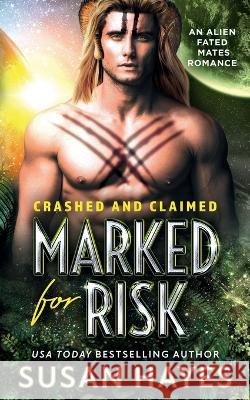 Marked For Risk: An Alien Fated Mates Romance Susan Hayes   9781988446950 Black Scroll Publications Ltd. - książka