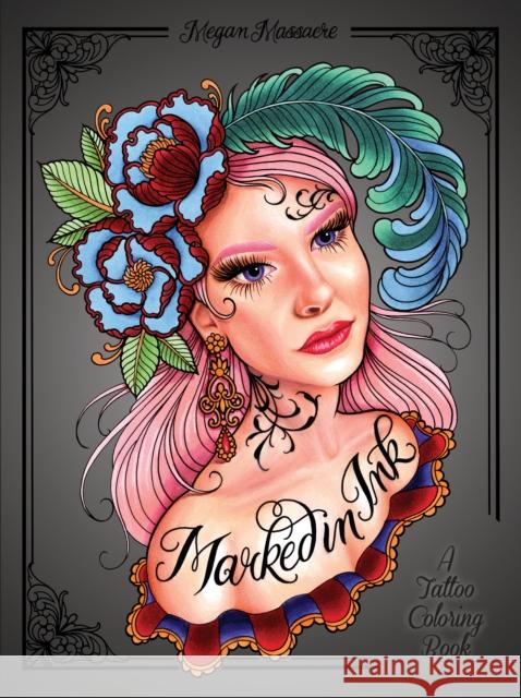 Marked in Ink: A Tattoo Coloring Book Megan Massacre 9780399578779 Watson-Guptill Publications - książka