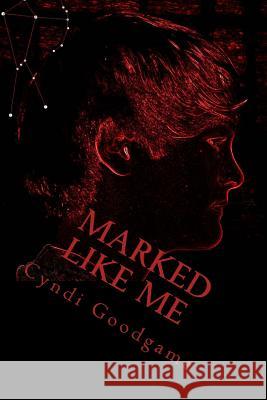 Marked Like Me Cyndi Goodgame 9781481018425 Createspace - książka