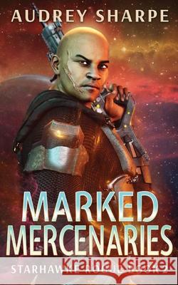 Marked Mercenaries Audrey Sharpe 9781946759757 Ocean Dance Press LLC - książka