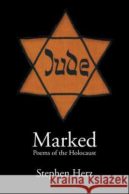 Marked: Poems of the Holocaust Herz, Stephen 9781935520795 NYQ Books - książka