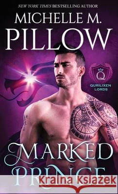Marked Prince: A Qurilixen World Novel Michelle M. Pillow 9781625012661 Raven Books LLC - książka