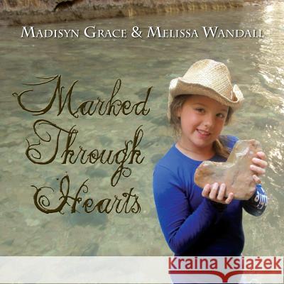 Marked Through Hearts and Heart Journal Wandall, Madisyn Grace 9781614932949 Peppertree Press - książka