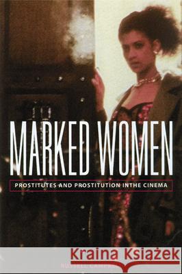 Marked Women: Prostitutes and Prostitution in the Cinema Campbell, Russell 9780299212544 University of Wisconsin Press - książka