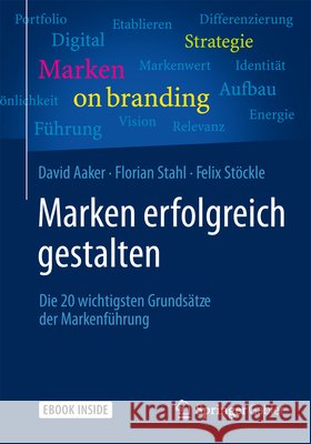 Marken Erfolgreich Gestalten: Die 20 Wichtigsten Grundsätze Der Markenführung Aaker, David 9783658063856 Springer Gabler - książka