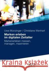 Marken Erleben Im Digitalen Zeitalter: Markenerleben Messen, Managen, Maximieren Munzinger, Uwe 9783834931191 Gabler Verlag - książka