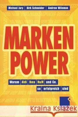 Marken-Power: Warum Aldi, Ikea, H&m Und Co. So Erfolgreich Sind Dirk Schneider Andrew Wileman Michael Jary 9783322828125 Gabler Verlag - książka