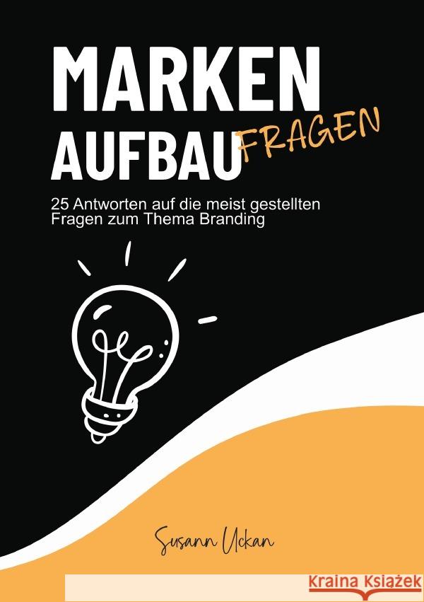 Markenaufbau - Fragen Uckan, Susann 9783819788840 epubli - książka