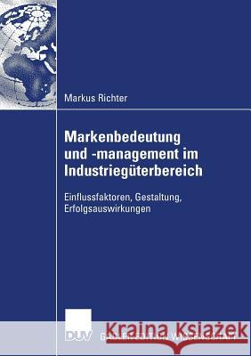 Markenbedeutung Und -Management Im Industriegüterbereich: Einflussfaktoren, Gestaltung, Erfolgsauswirkungen Homburg, Prof Dr Dr H. C. Christian 9783835007338 Deutscher Universitats Verlag - książka