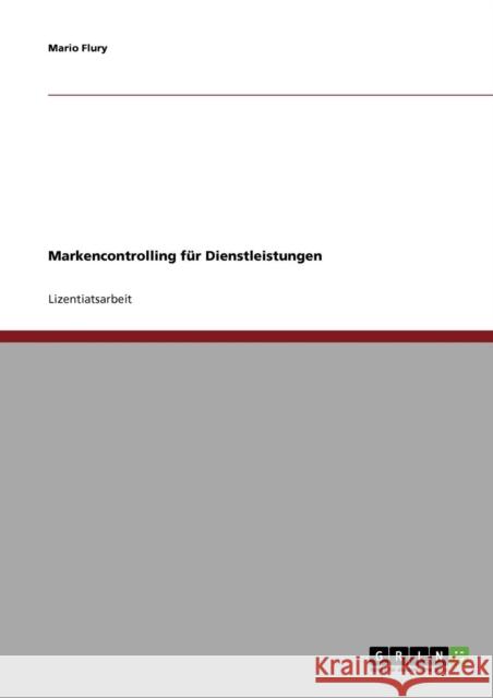 Markencontrolling für Dienstleistungen Flury, Mario 9783638686617 Grin Verlag - książka